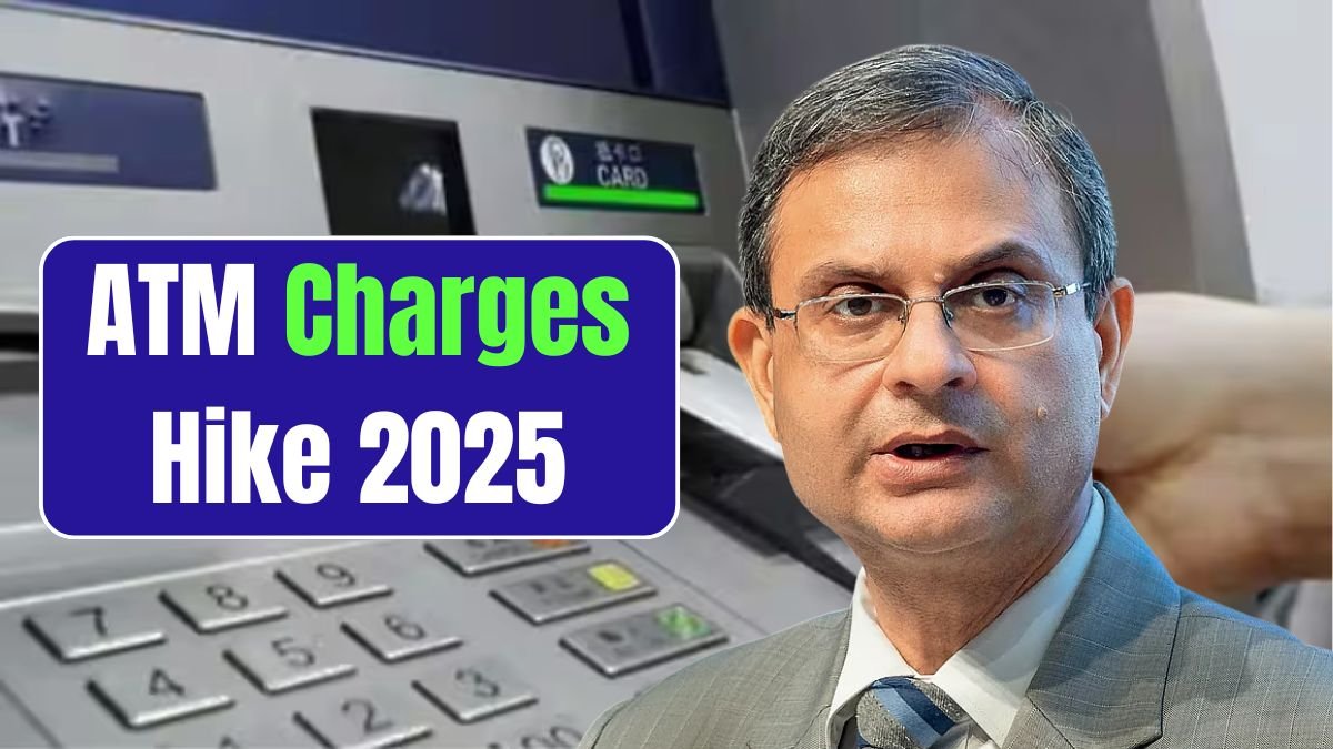 ATM Charges Hike 2025